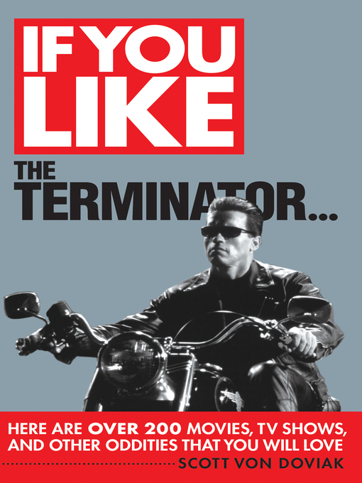 Title details for If You Like the Terminator... by Scott Von Doviak - Available